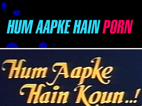 हम आपके हैं PORN
