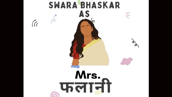 स्वरा भास्कर की मिसेज़ फलानी स्वरा भास्कर की मिसेज़ फलानी